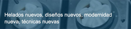 Helados nuevos, diseños nuevos, modernidad nueva, técnicas nuevas